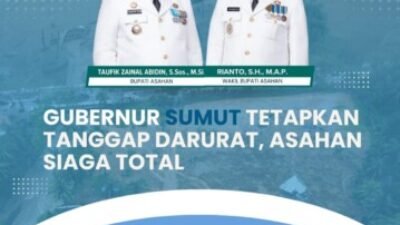 Sumut Masuk Tanggap Darurat, Asahan Siaga Total